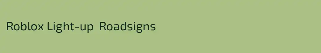 Roblox Light-up  Roadsigns